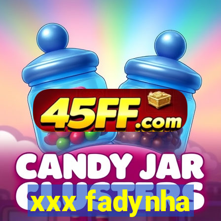 xxx fadynha